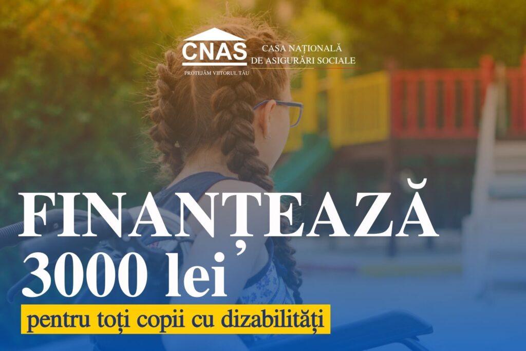 CNAS a finanțat plata ajutorului anual în valoare de 3000 de lei pentru copiii cu dizabilități